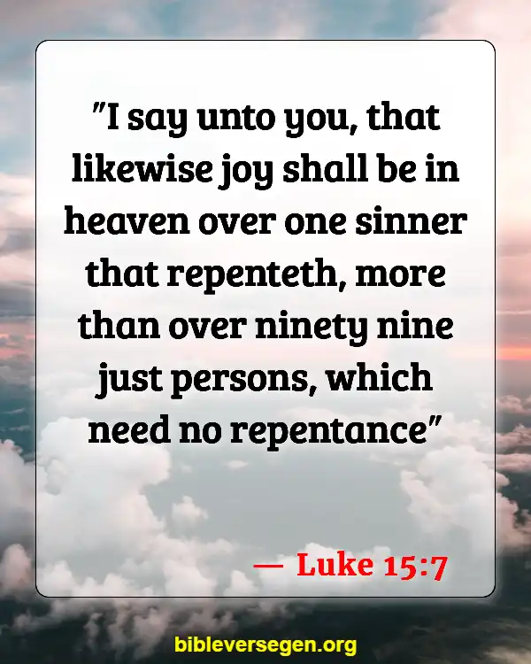 Bible Verses About Who Is Going To Heaven (Luke 15:7)