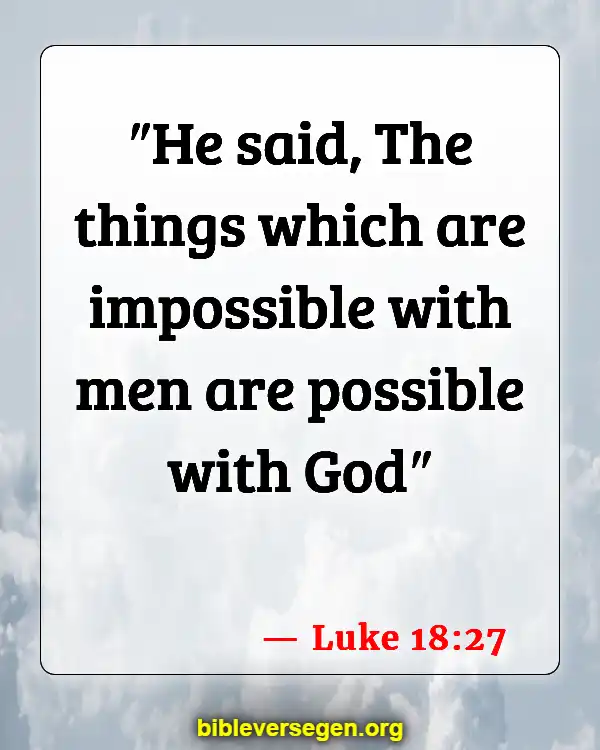 Bible Verses About Jesus Miracles (Luke 18:27)