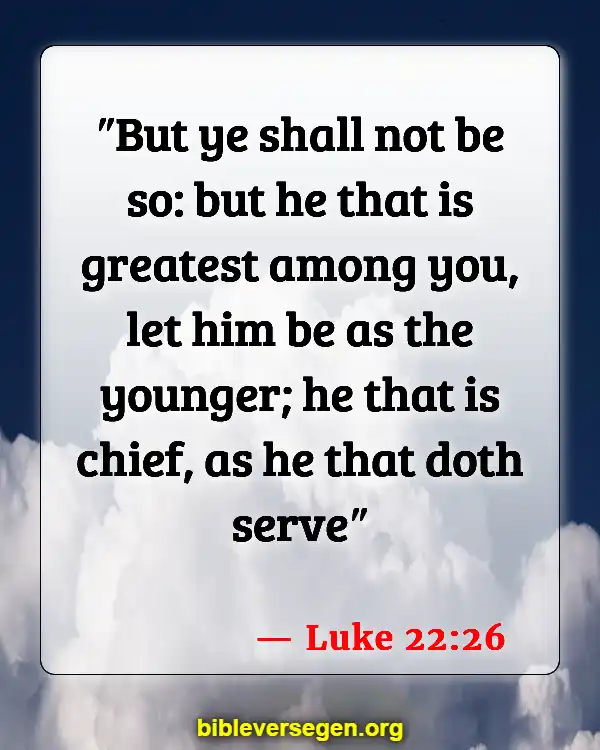 Bible Verses About Being A Good Leader (Luke 22:26)