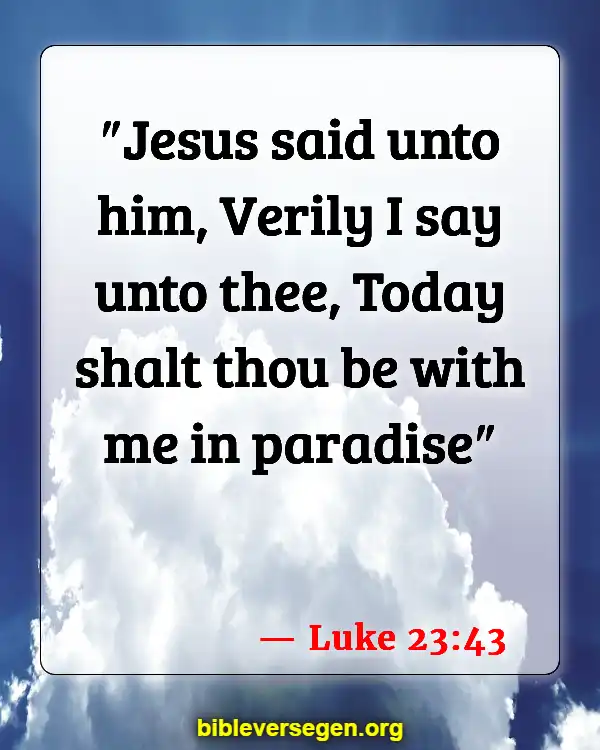 Bible Verses About Speaking About The Dead (Luke 23:43)