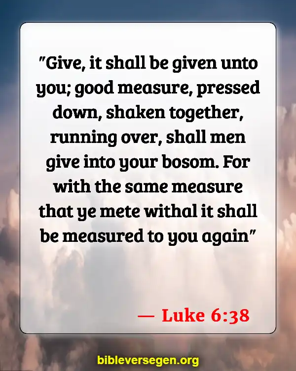 Bible Verses About Serving The Church (Luke 6:38)