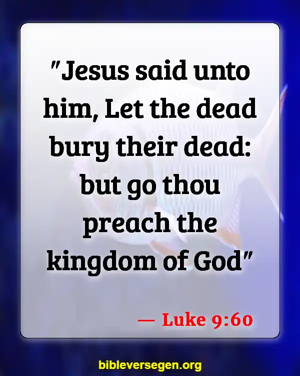 Bible Verses About The Kingdom Of God (Luke 9:60)