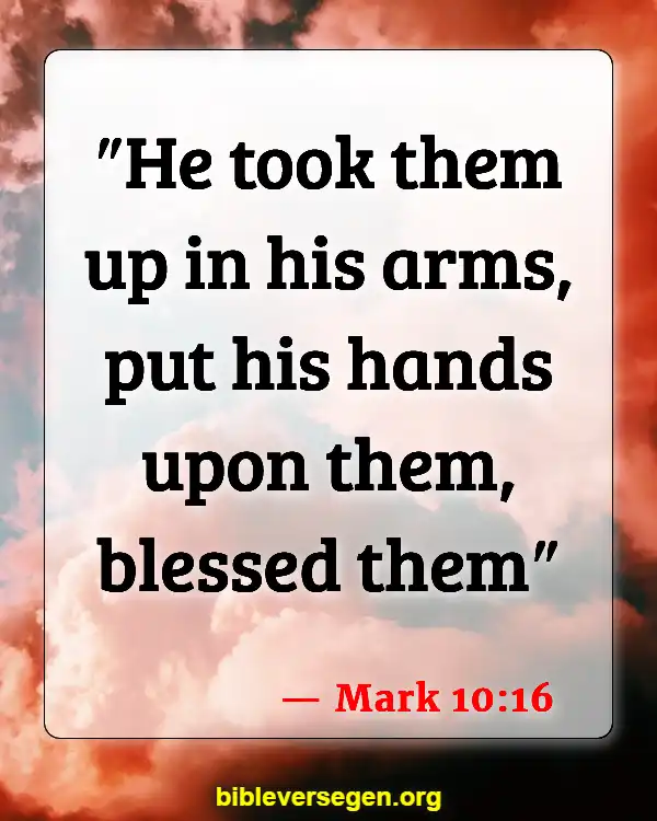 Bible Verses About Welcoming (Mark 10:16)