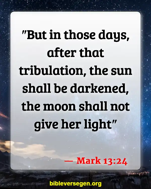 Bible Verses About Moon (Mark 13:24)