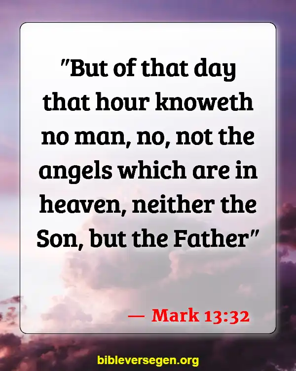 Bible Verses About End-time People (Mark 13:32)