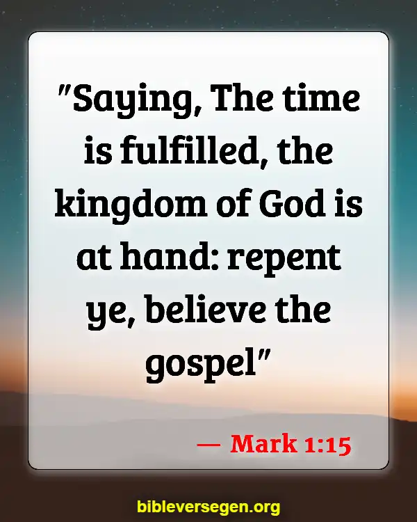 Bible Verses About The Kingdom Of God (Mark 1:15)