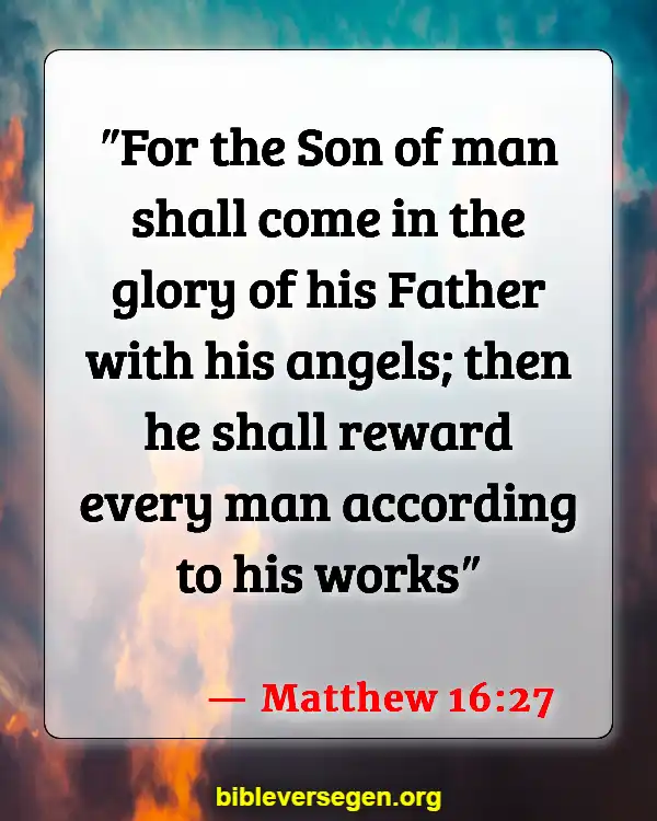 Bible Verses About Good Deeds And Faith (Matthew 16:27)