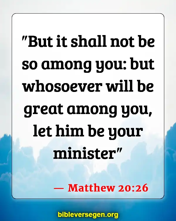 Bible Verses About Being A Good Leader (Matthew 20:26)