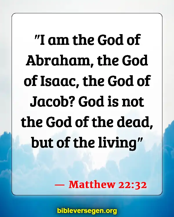 Bible Verses About Speaking About The Dead (Matthew 22:32)