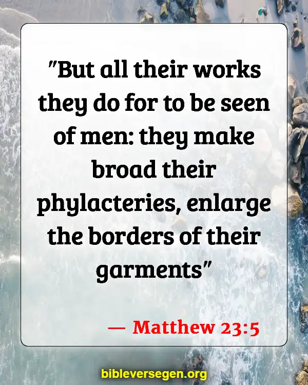 Bible Verses About Good Deeds And Faith (Matthew 23:5)