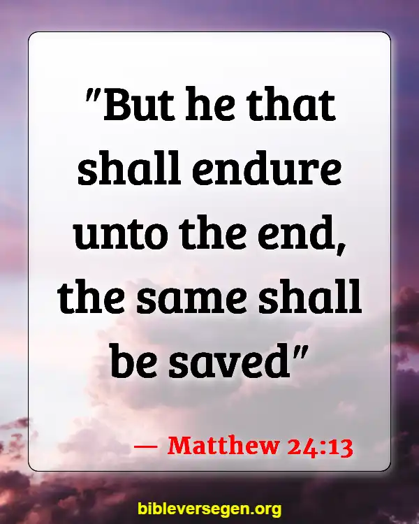 Bible Verses About Worrying About End Times (Matthew 24:13)