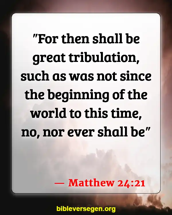 Bible Verses About End-time People (Matthew 24:21)