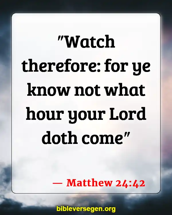 Bible Verses About The End Of Times (Matthew 24:42)