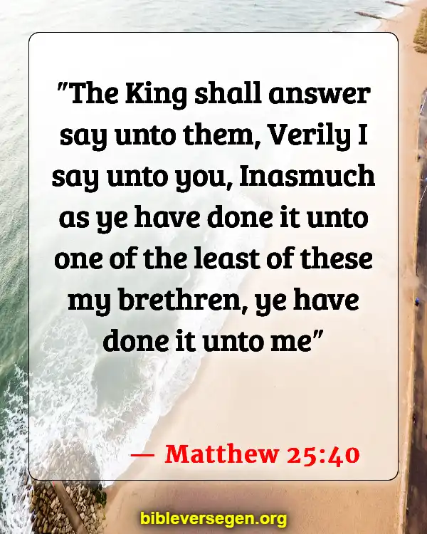 Bible Verses About How To Treat People (Matthew 25:40)