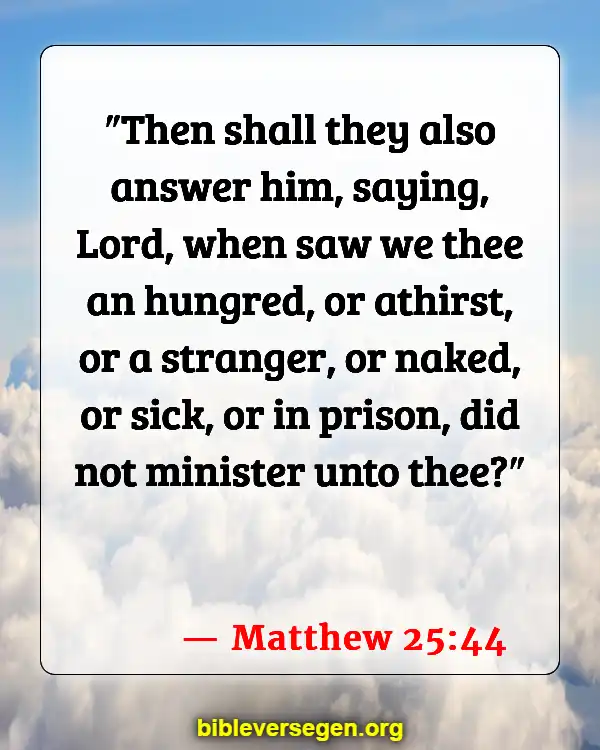 Bible Verses About Care For The Sick (Matthew 25:44)