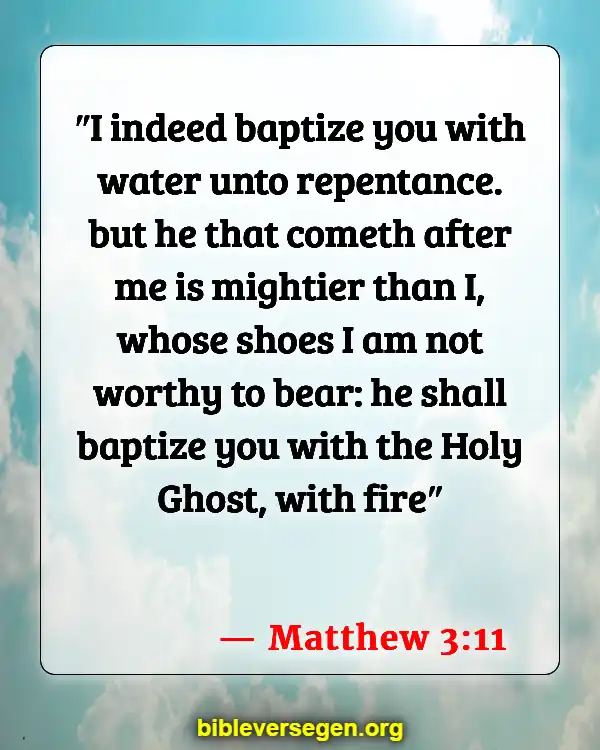 Bible Verses About Baptism And Salvation (Matthew 3:11)