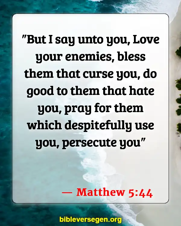 Bible Verses About How To Treat People (Matthew 5:44)