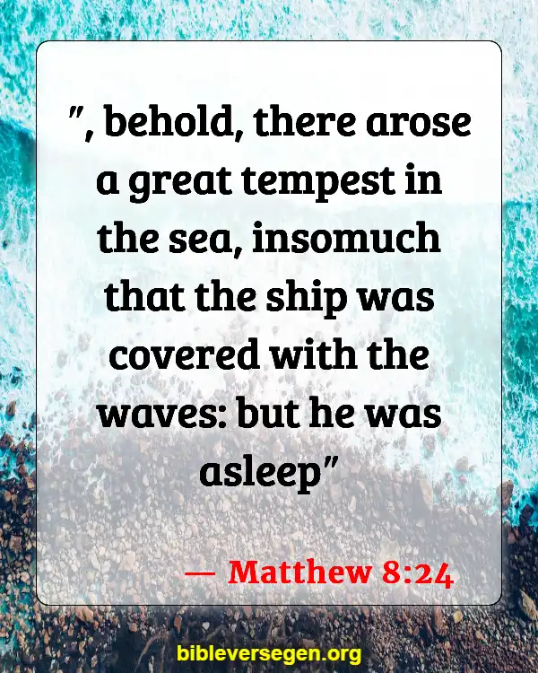 Bible Verses About Jesus Calms The Storm (Matthew 8:24)
