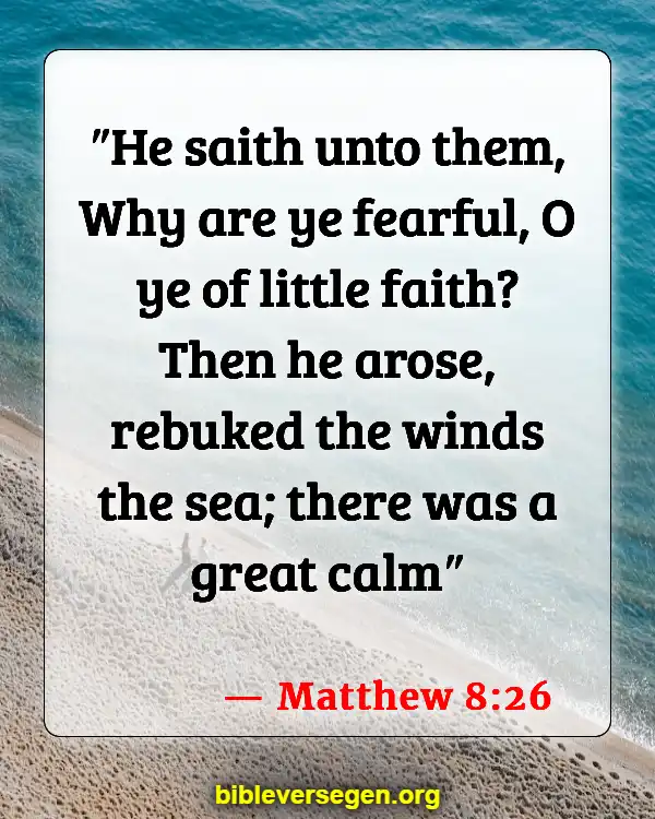 Bible Verses About Jesus Calms The Storm (Matthew 8:26)