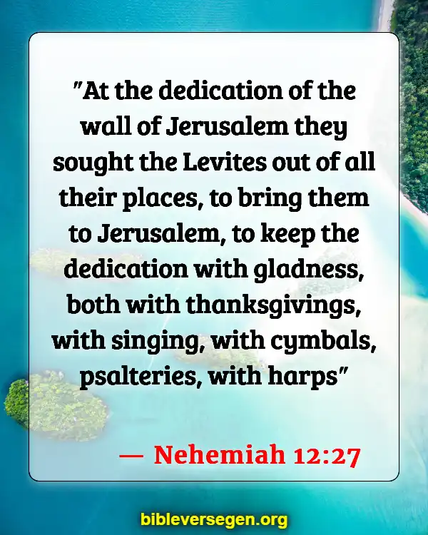 Bible Verses About Listening To Music (Nehemiah 12:27)