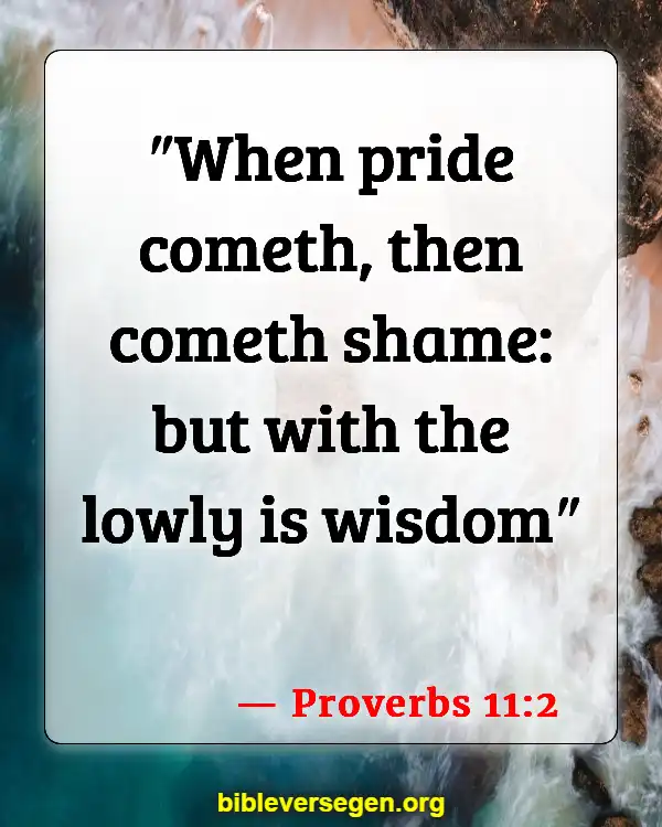 Bible Verses About Being Prideful (Proverbs 11:2)