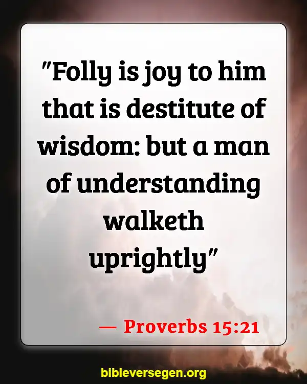 Bible Verses About Coarse Joking (Proverbs 15:21)