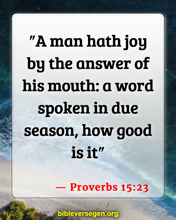 Bible Verses About Speaking The Truth In Love (Proverbs 15:23)