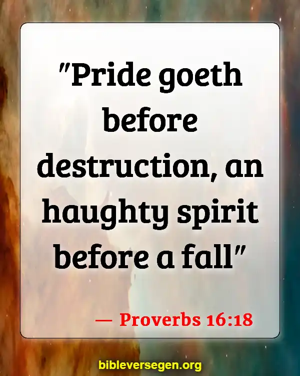 Bible Verses About Being Prideful (Proverbs 16:18)