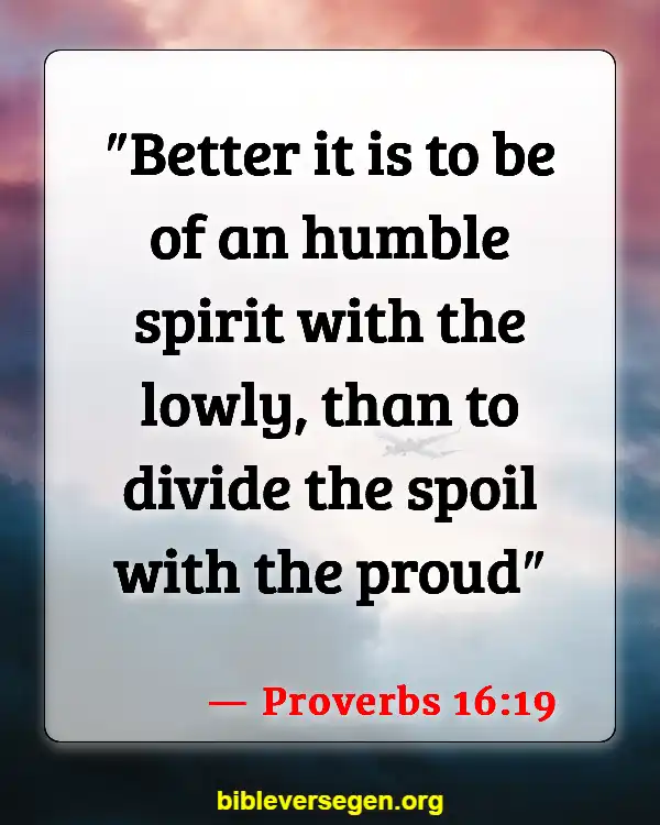 Bible Verses About Being Prideful (Proverbs 16:19)