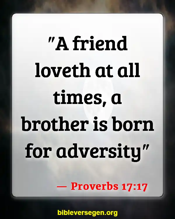 Bible Verses About Bad Friends (Proverbs 17:17)
