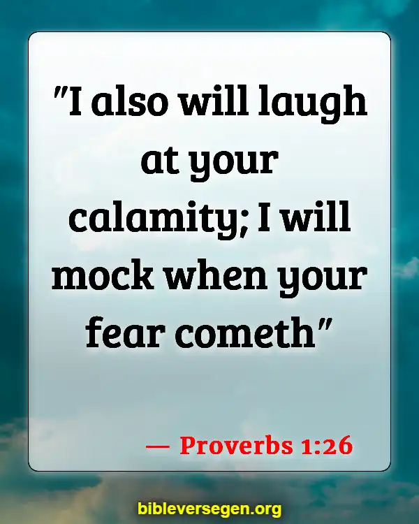 Bible Verses About I Am Only Joking (Proverbs 1:26)