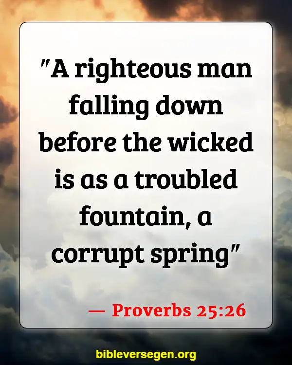 Bible Verses About Responsible (Proverbs 25:26)