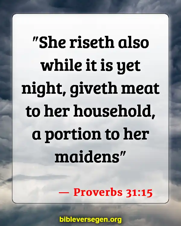 Bible Verses About Clean House (Proverbs 31:15)
