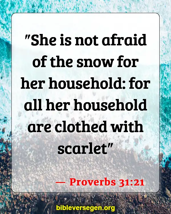 Bible Verses About Virtuous Woman (Proverbs 31:21)