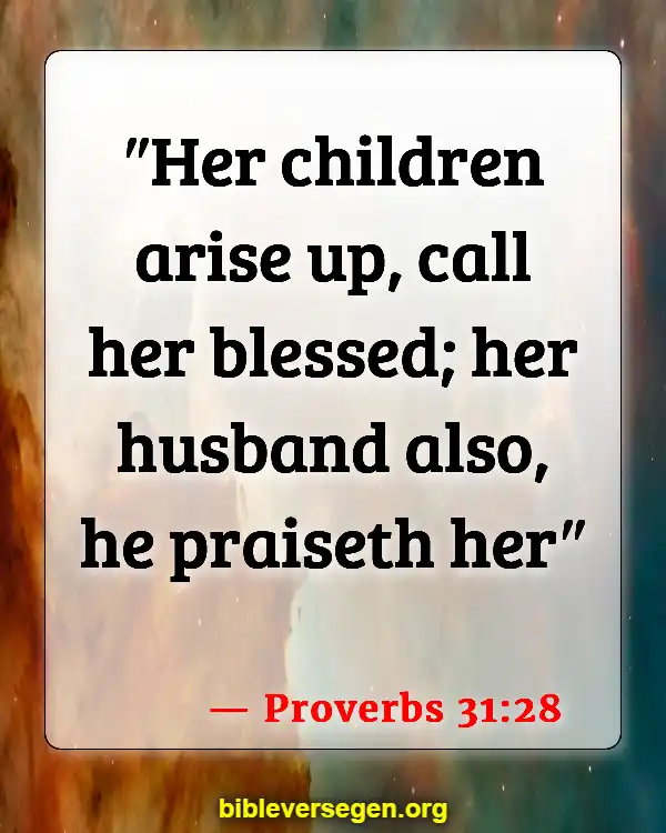 Bible Verses About Virtuous Woman (Proverbs 31:28)