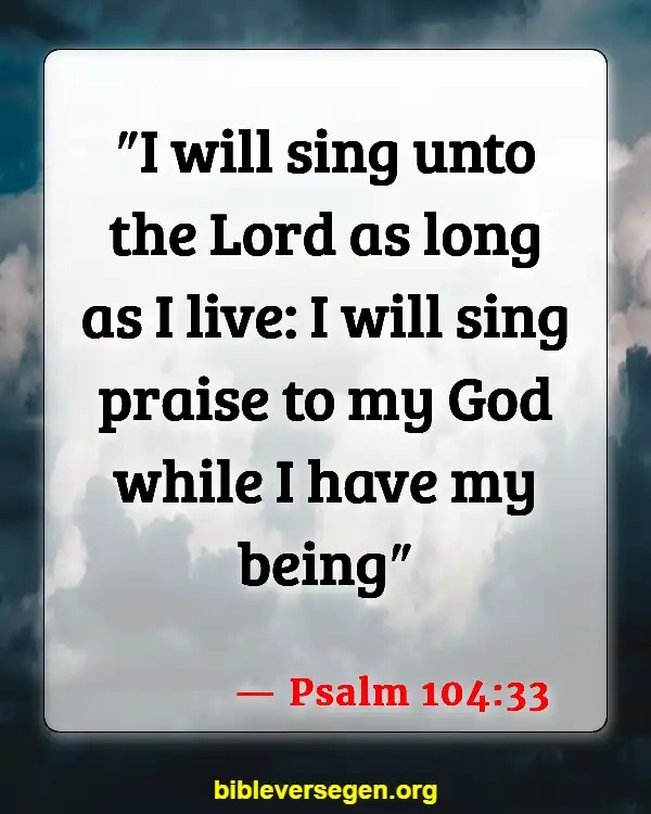 Bible Verses About Angels Singing (Psalm 104:33)
