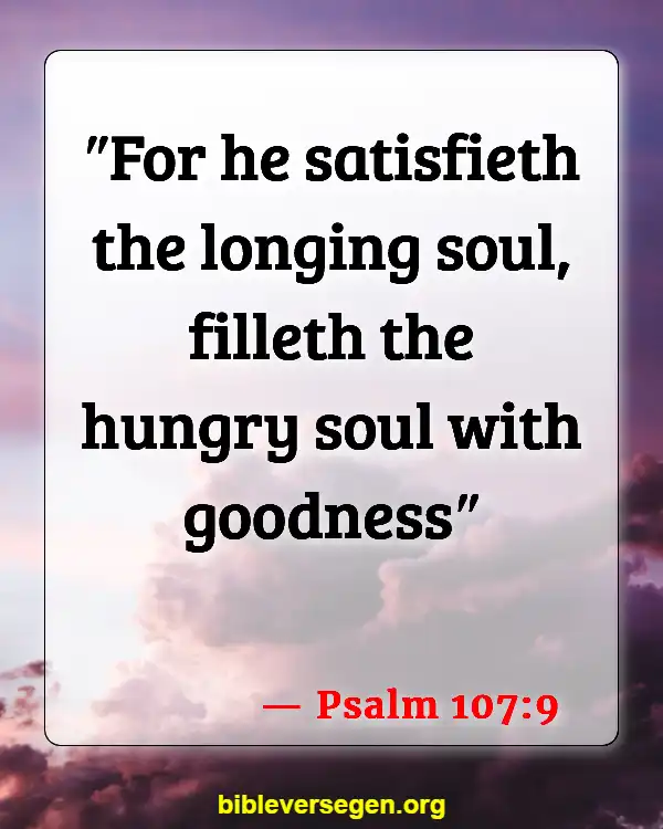 Bible Verses About What To Eat (Psalm 107:9)