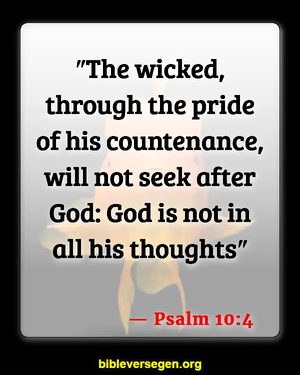 Bible Verses About Being Prideful (Psalm 10:4)