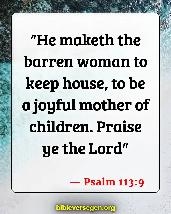Bible Verses About Children And Prayer (Psalm 113:9)