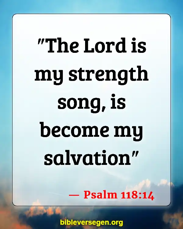 Bible Verses About Good Health (Psalm 118:14)