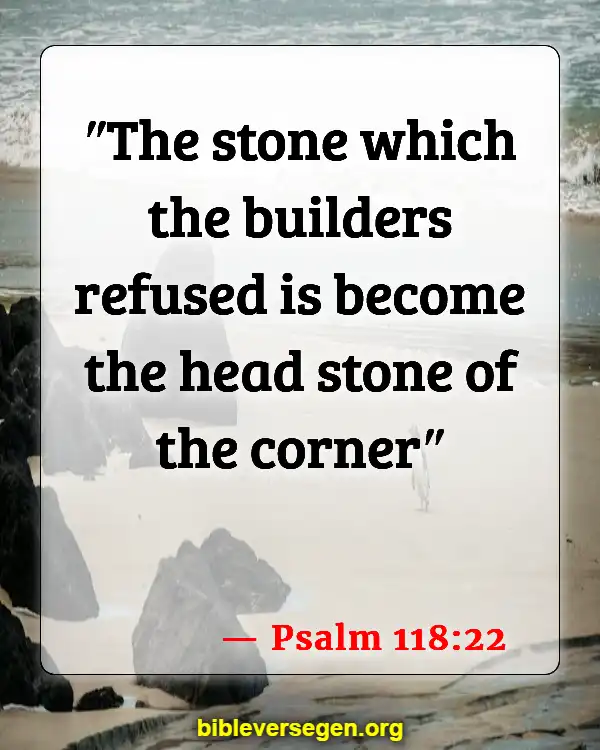 Bible Verses About Stone (Psalm 118:22)