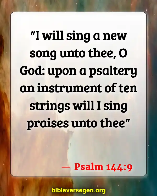 Bible Verses About Listening To Music (Psalm 144:9)