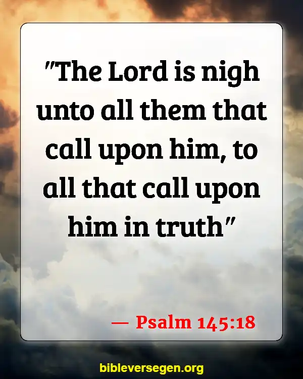 Bible Verses About God Answering Prayers (Psalm 145:18)