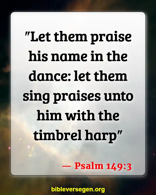 Bible Verses About Listening To Music (Psalm 149:3)