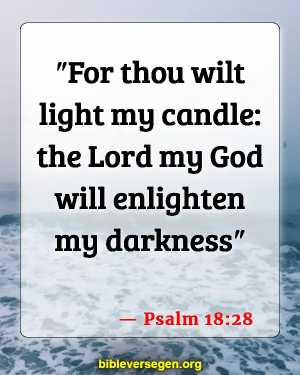 Bible Verses About Being A Light (Psalm 18:28)