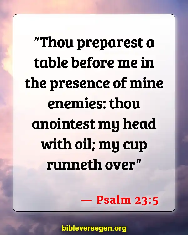 Bible Verses About Anointing With Oil (Psalm 23:5)