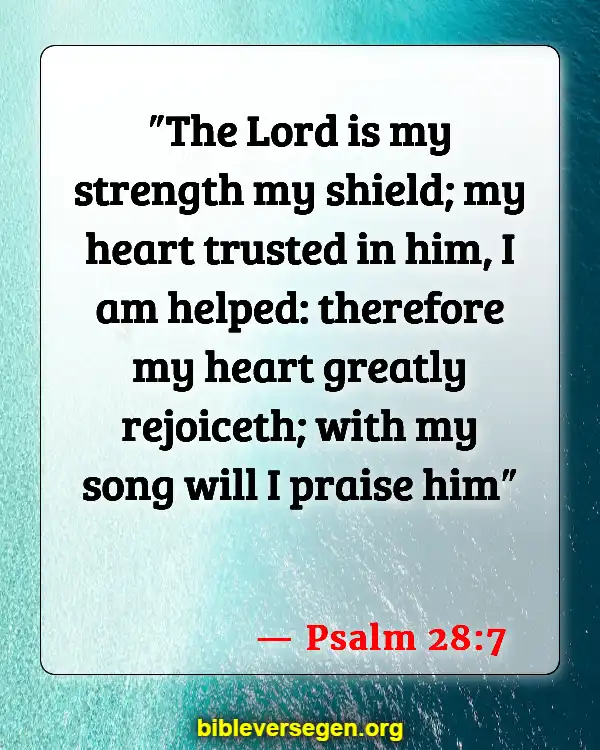 Bible Verses About Staying Healthy (Psalm 28:7)