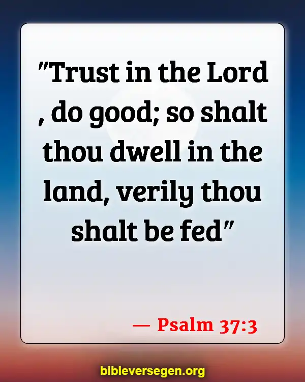 Bible Verses About Good Deeds And Faith (Psalm 37:3)