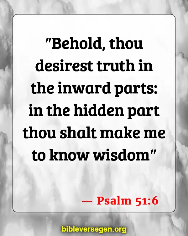 Bible Verses About Dealing With A Liar (Psalm 51:6)
