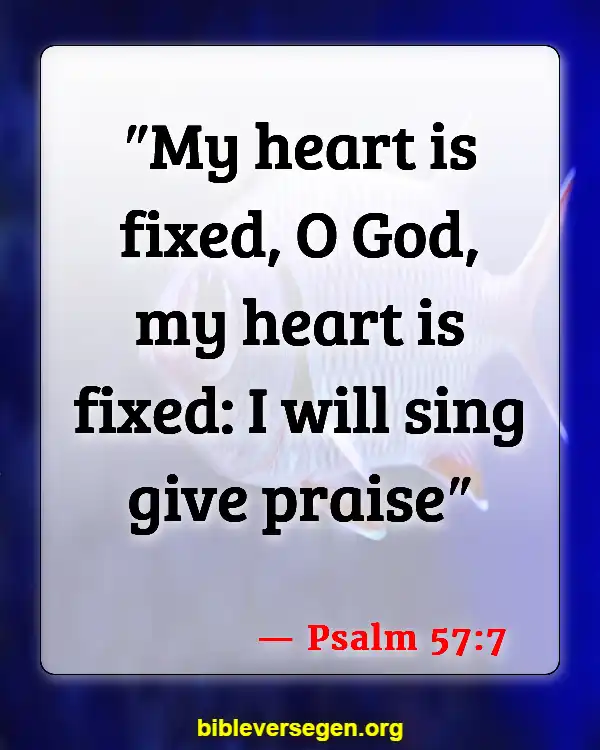 Bible Verses About Listening To Music (Psalm 57:7)
